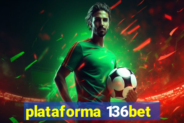 plataforma 136bet